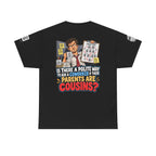 Are Your Coworker’s Parents Cousins? Office Humor Back Graphic Tee