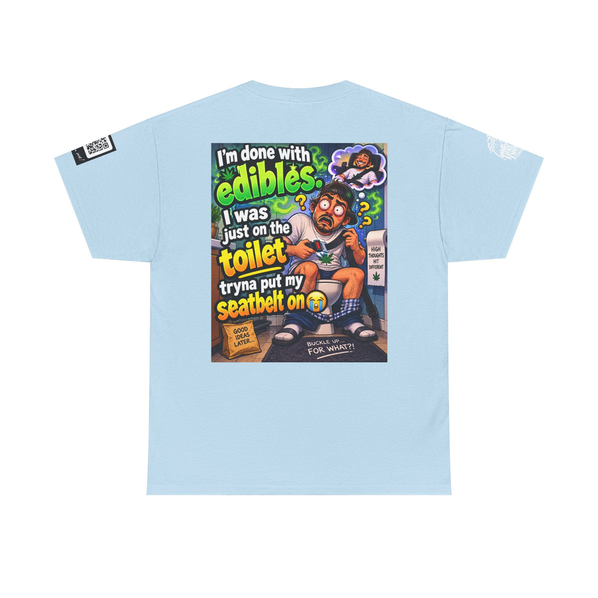 I’m Done With Edibles — Toilet Seatbelt Humor Back Graphic Tee