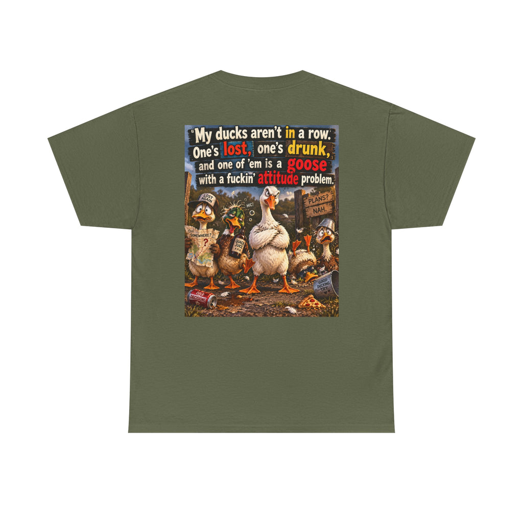 Funny Goose T-Shirt — "My Ducks Aren't in a Row" Humorous Farm Animal Tee