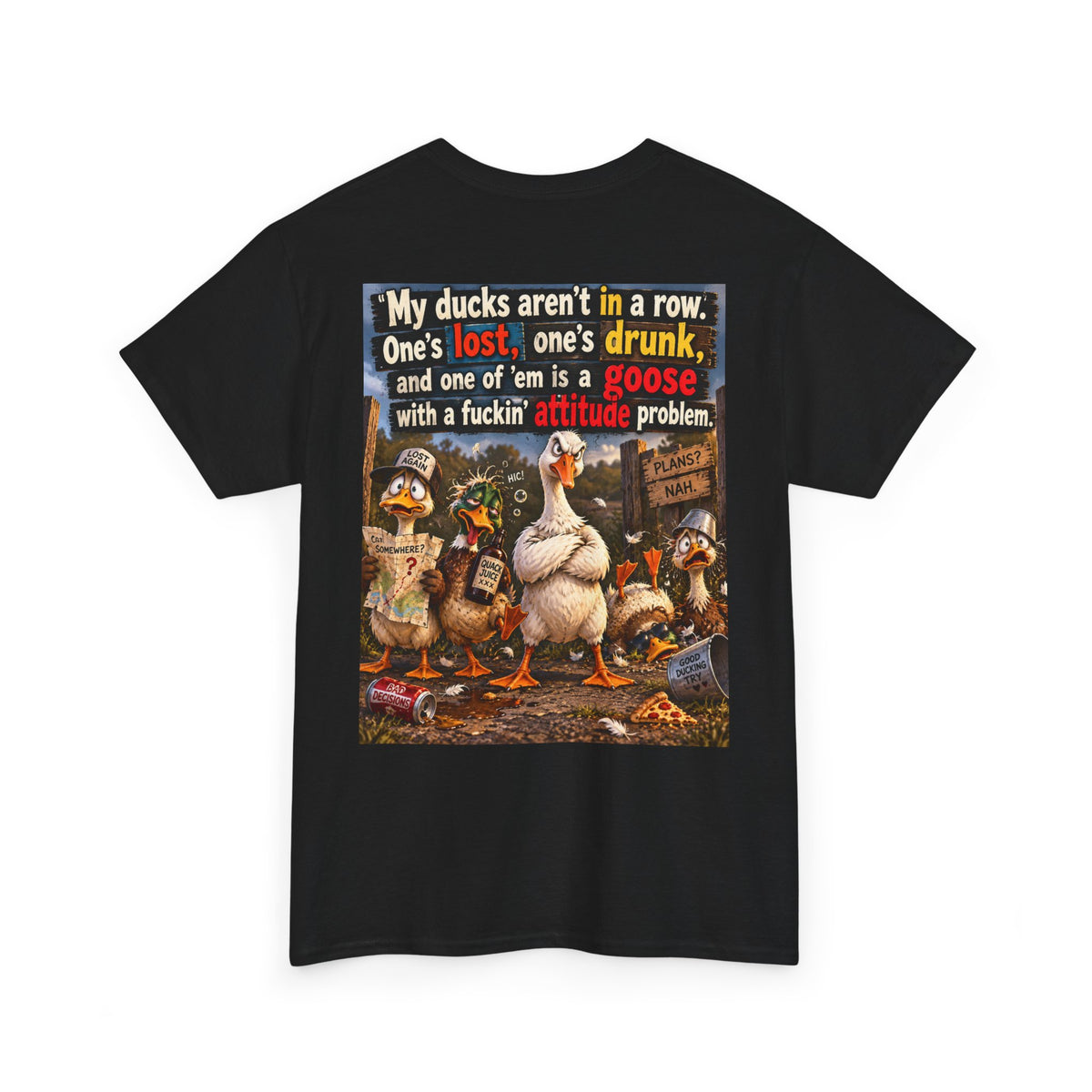 Funny Goose T-Shirt — "My Ducks Aren't in a Row" Humorous Farm Animal Tee