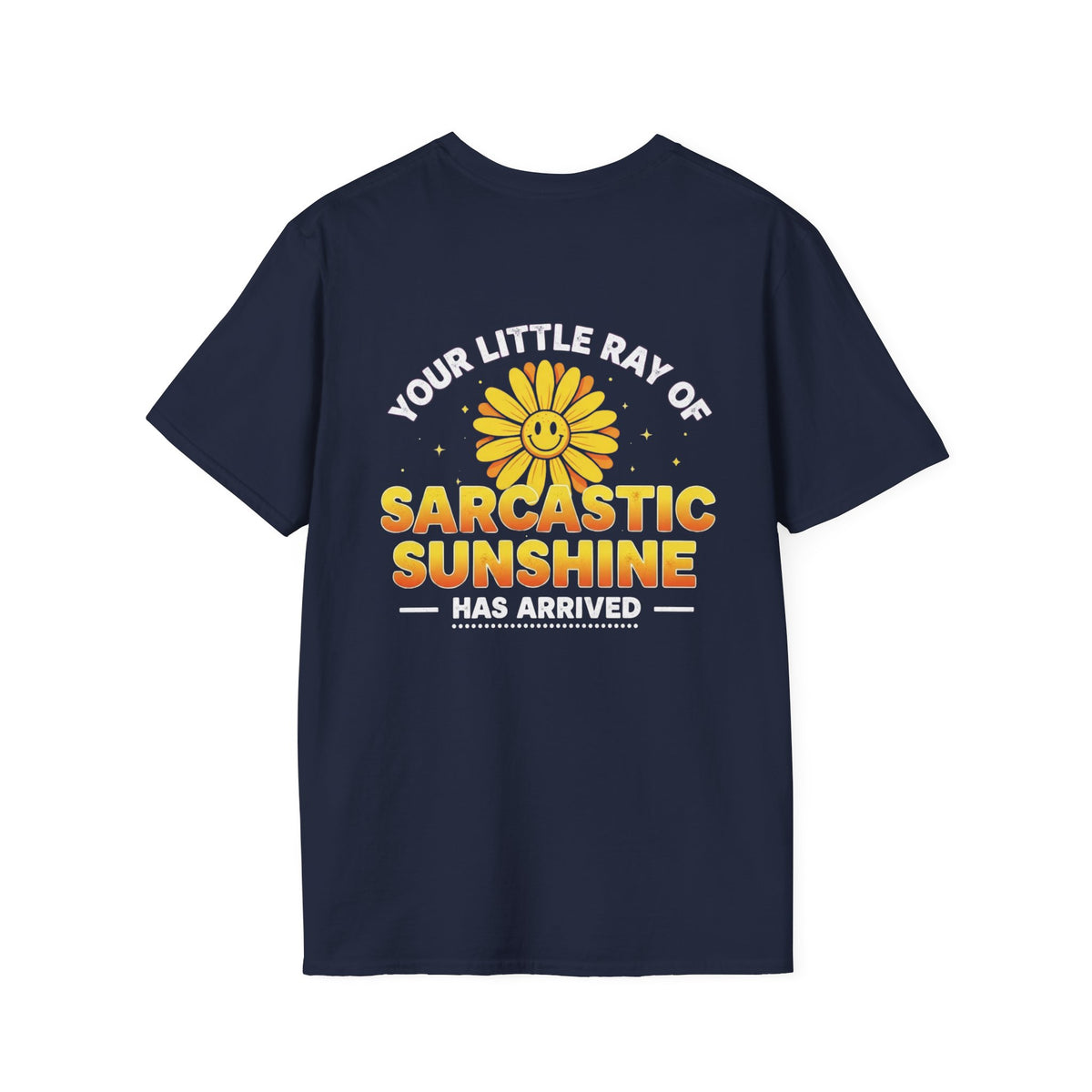 Sarcastic Sunshine T-Shirt — "Your Little Ray of Sarcastic Sunshine Has Arrived"