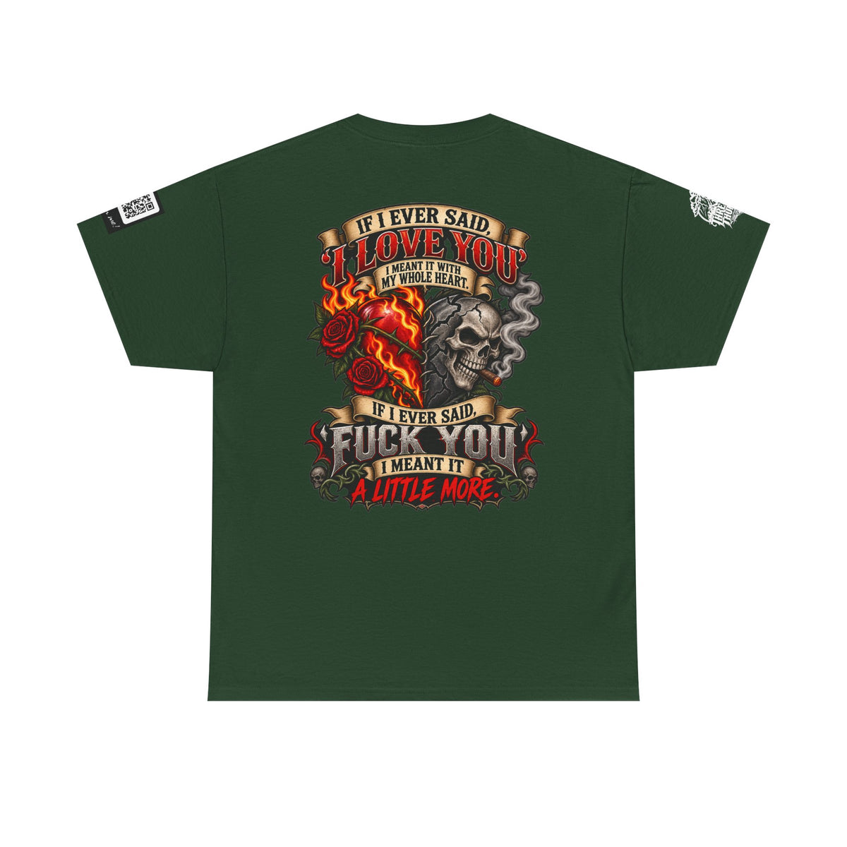 I Love You With My Whole Heart — Fuck You a Little More Back Graphic Tee