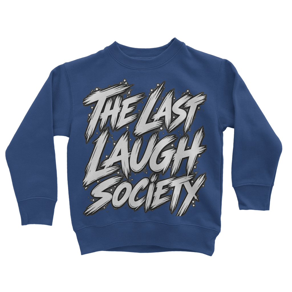 The Last Laugh Society Classic Kids Sweatshirt