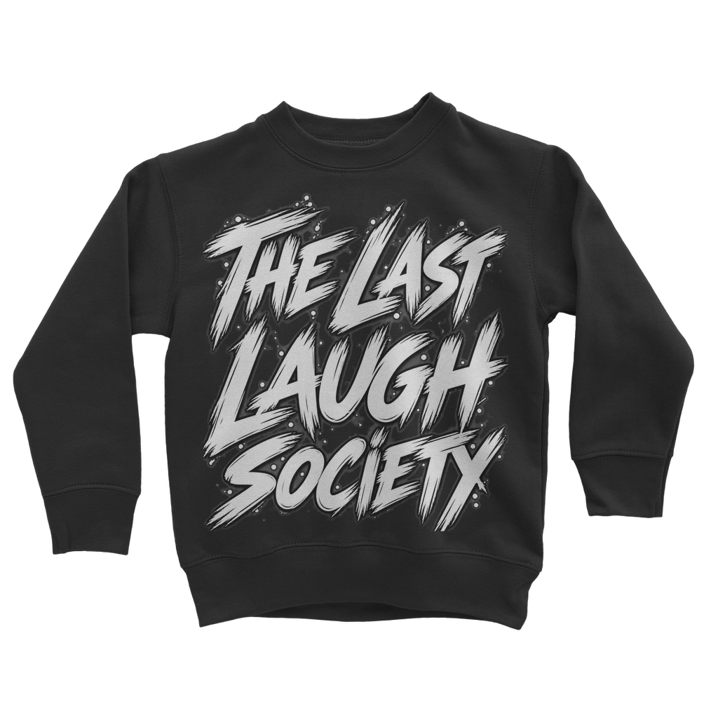 The Last Laugh Society Classic Kids Sweatshirt