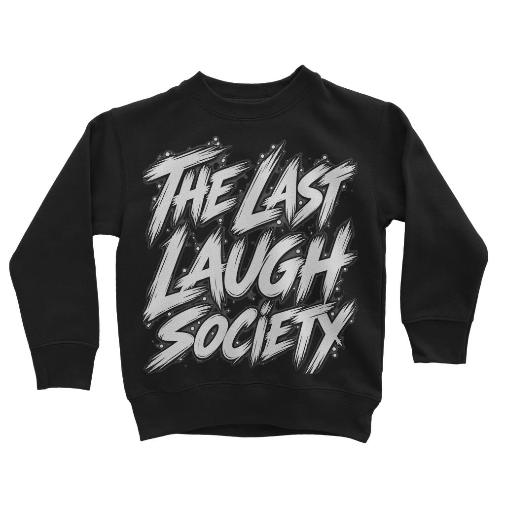 The Last Laugh Society Classic Kids Sweatshirt