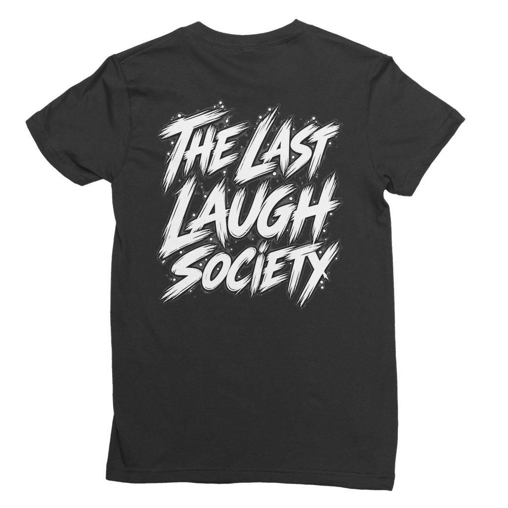 The Last Laugh Society Classic Women's T-Shirt
