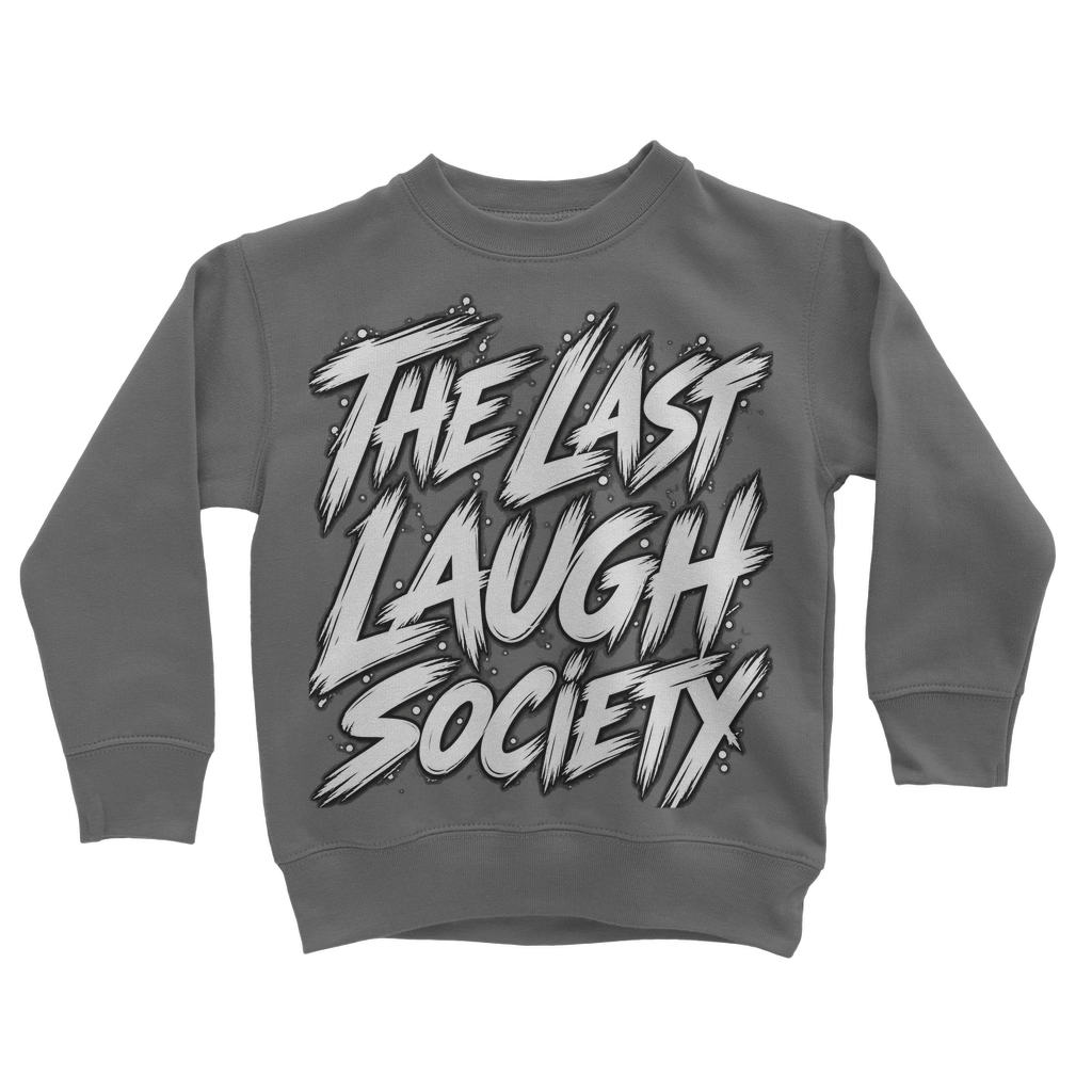 The Last Laugh Society Classic Kids Sweatshirt