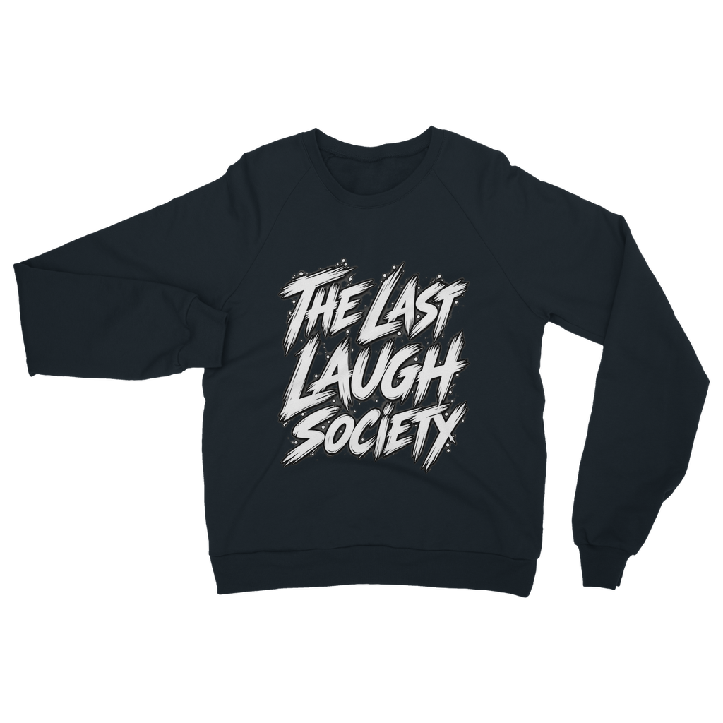 The Last Laugh Society Classic Adult Sweatshirt