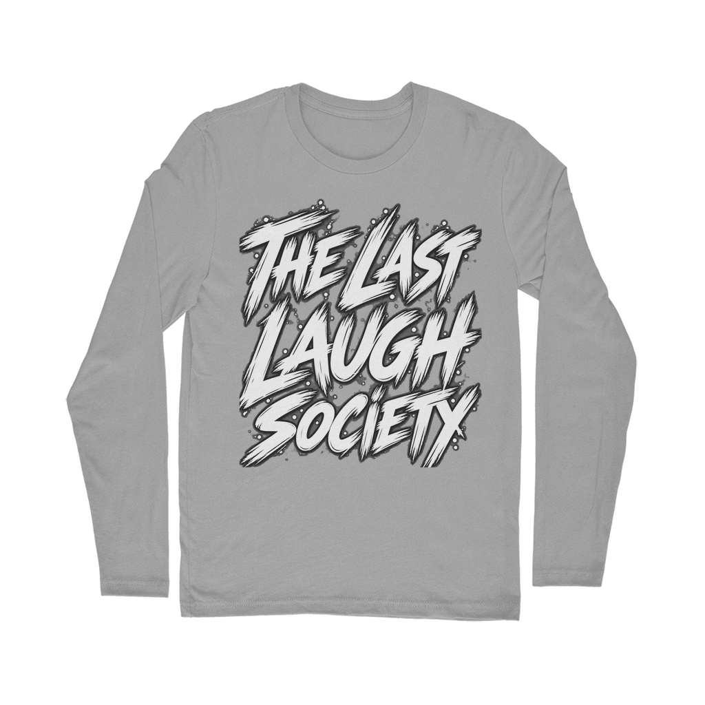 The Last Laugh Society Classic Long Sleeve T-Shirt